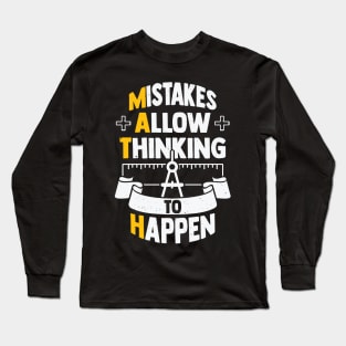 Mistakes Allow Thinking To Happen Long Sleeve T-Shirt